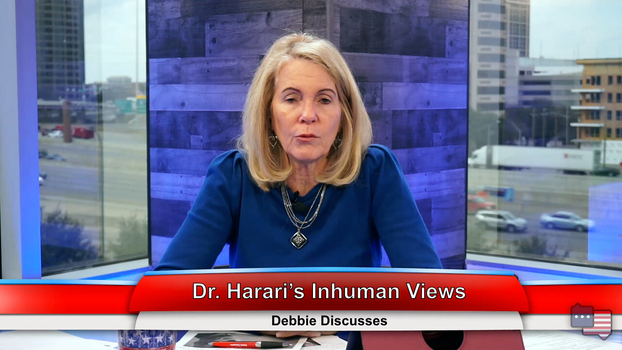 Dr. Harari’s Inhuman Views | Debbie Discusses 3.14.22