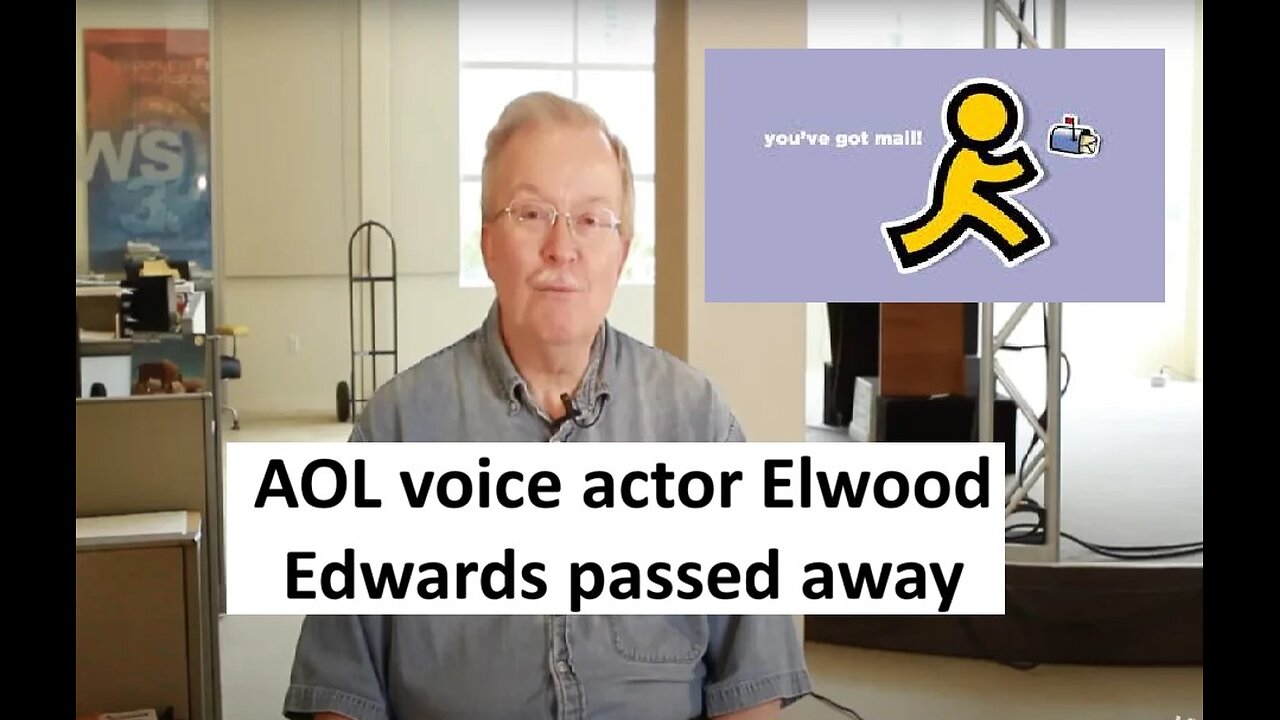 AOL voice actor Elwood Edwards passes away