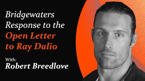 Bridgewaters Response to the Open Letter to Ray Dalio | Robert Breedlove