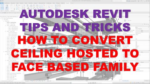 AUTODESK REVIT TIPS AND TRICKS: HOW TO CONVERT CEILING HOSTED FAMILY TO FACE BASE