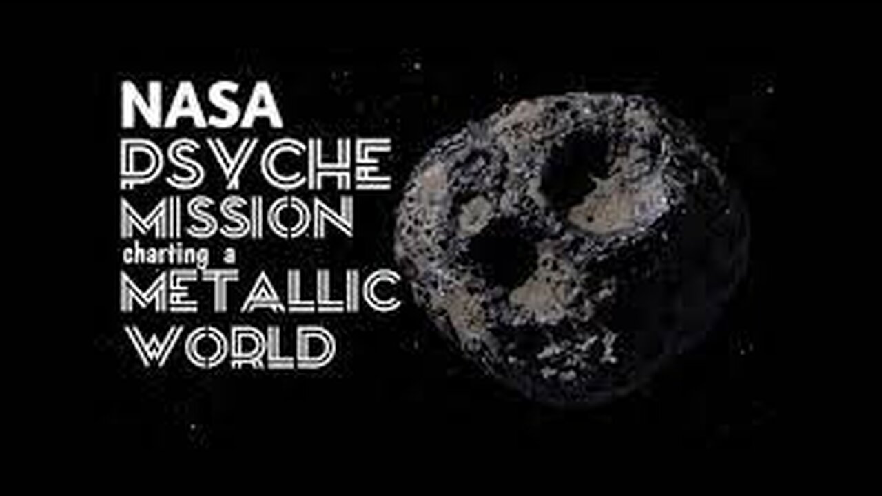 NASA Psyche Mission_ Charting a Metallic World With NASA_EXPLORATIONS