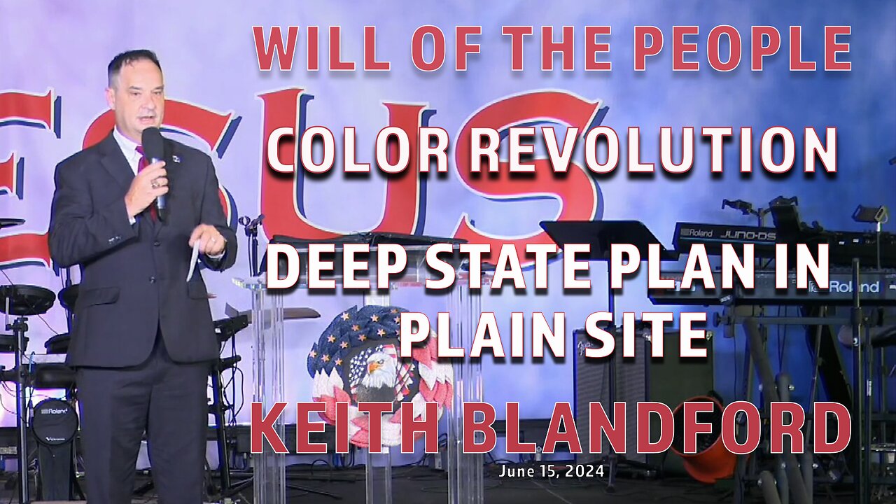 KEITH BLANDFORD - WILL OF THE PEOPLE - COLOR REVOLUTION - DEEP STATE PLAN IN PLAIN SITE - PART 3