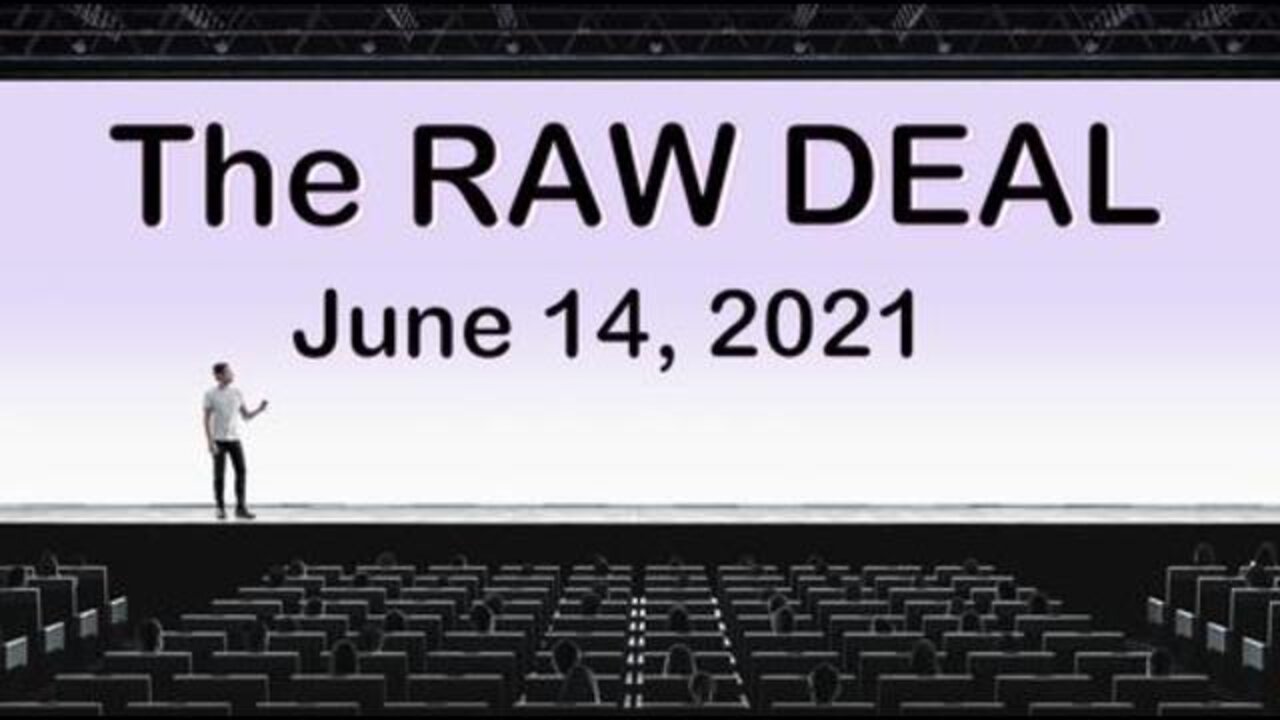 The Raw Deal (14 June 2021)