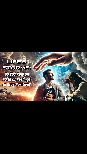 Faith Over Feelings: Trusting God Through Life’s Storms