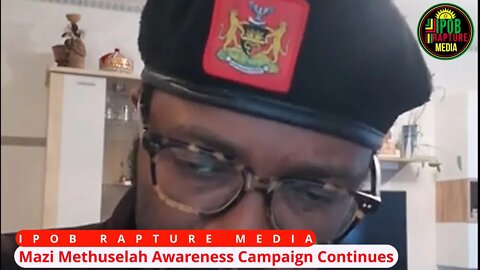 Mazi Methuselah Continues With The Ipob Awareness Campaign