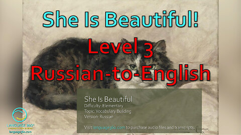 She Is Beautiful: Level 3 - Russian-to-English