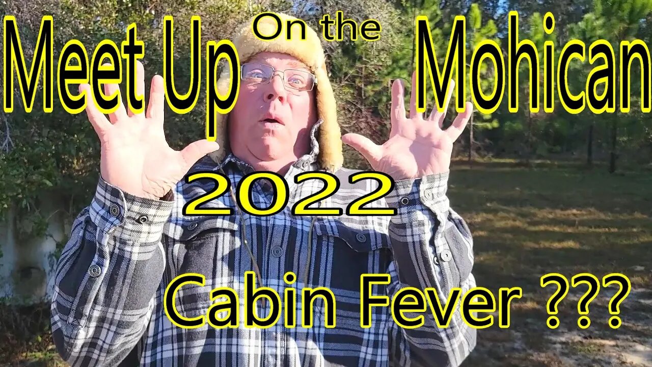 MEET UP ON THE MOHICAN 2022/ Got the Cabin Fever?!! I've got the solution. Meet, Greet, and Remeet