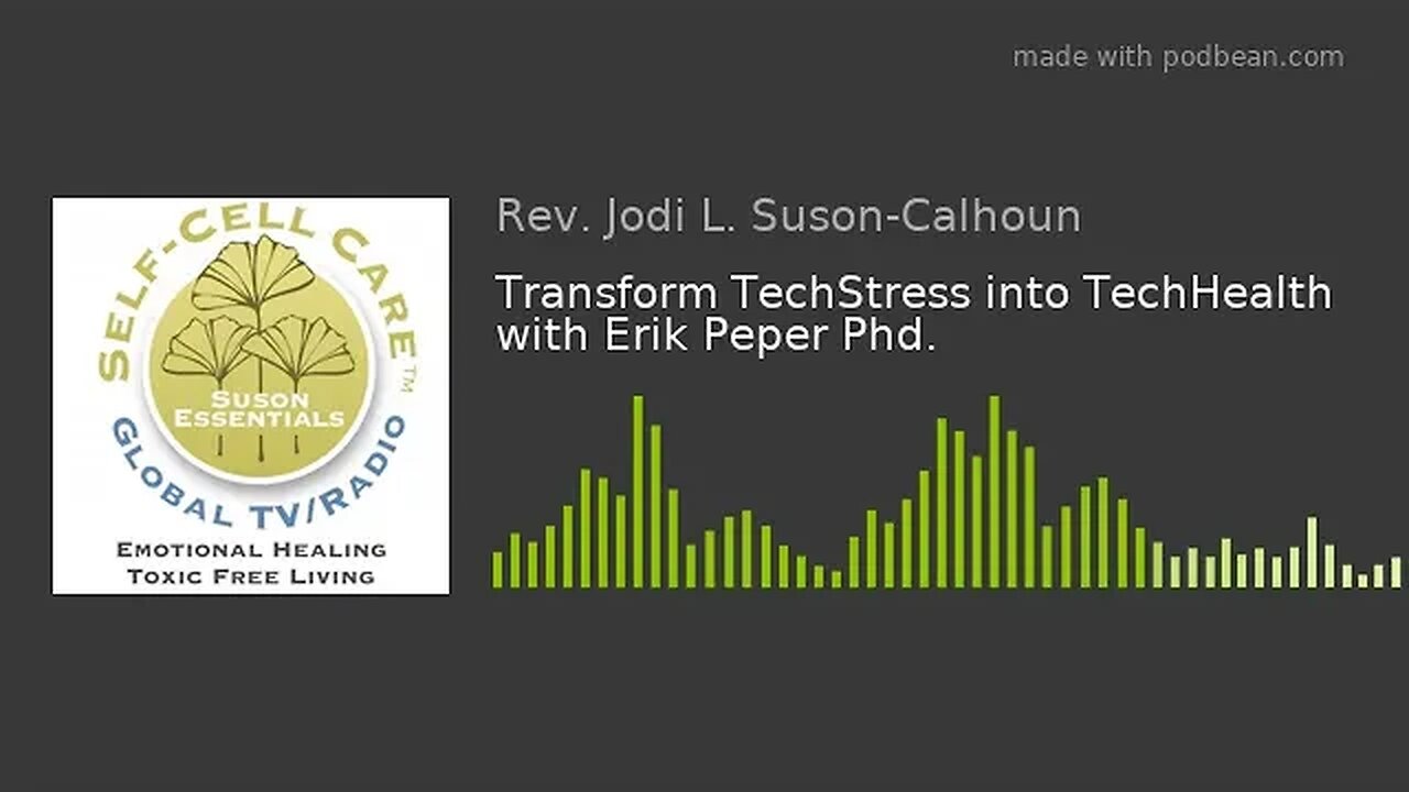 Transform TechStress into TechHealth with Erik Peper Phd.