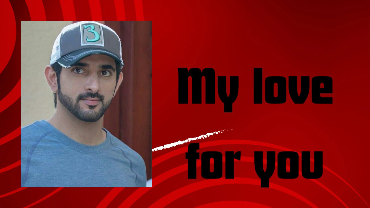 My love for you|| Fazza poetry ||hamdan poetry#today