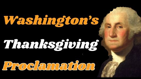 George Washington's Thanksgiving Proclamation.