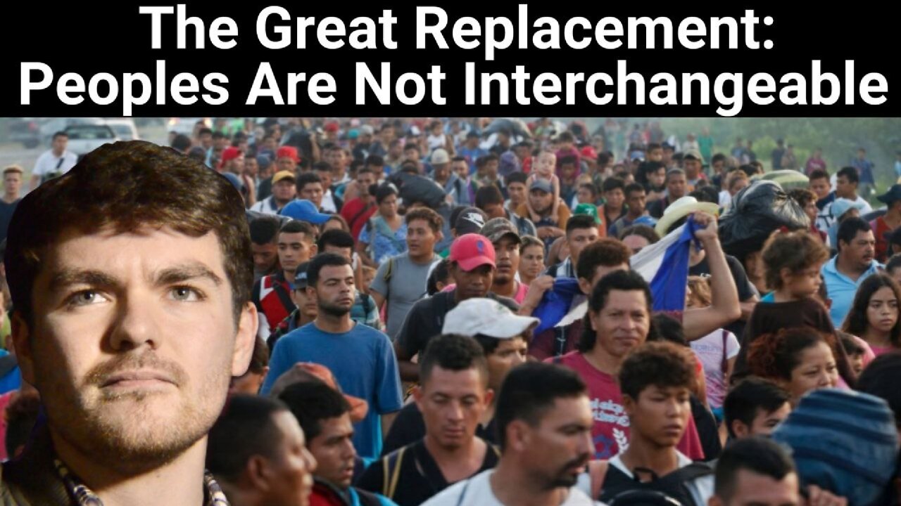 Nick Fuentes || The Great Replacement: Peoples Are Not Interchangeable