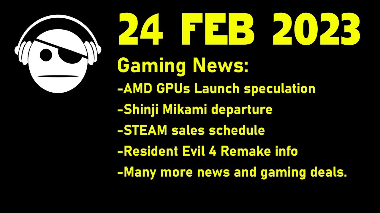 Gaming News | AMD GPUs | Shinji Mikami | STEAM schedule | more news & gaming deals | 24 FEB 2023