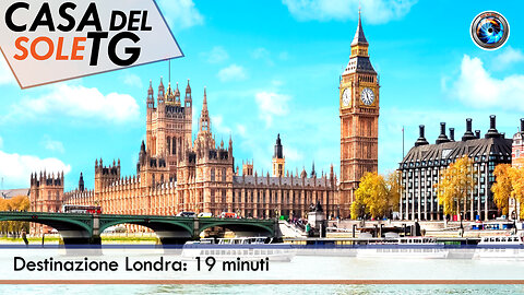 CasaDelSoleTG 22.11.24 - Destinazione Londra: 19 minuti
