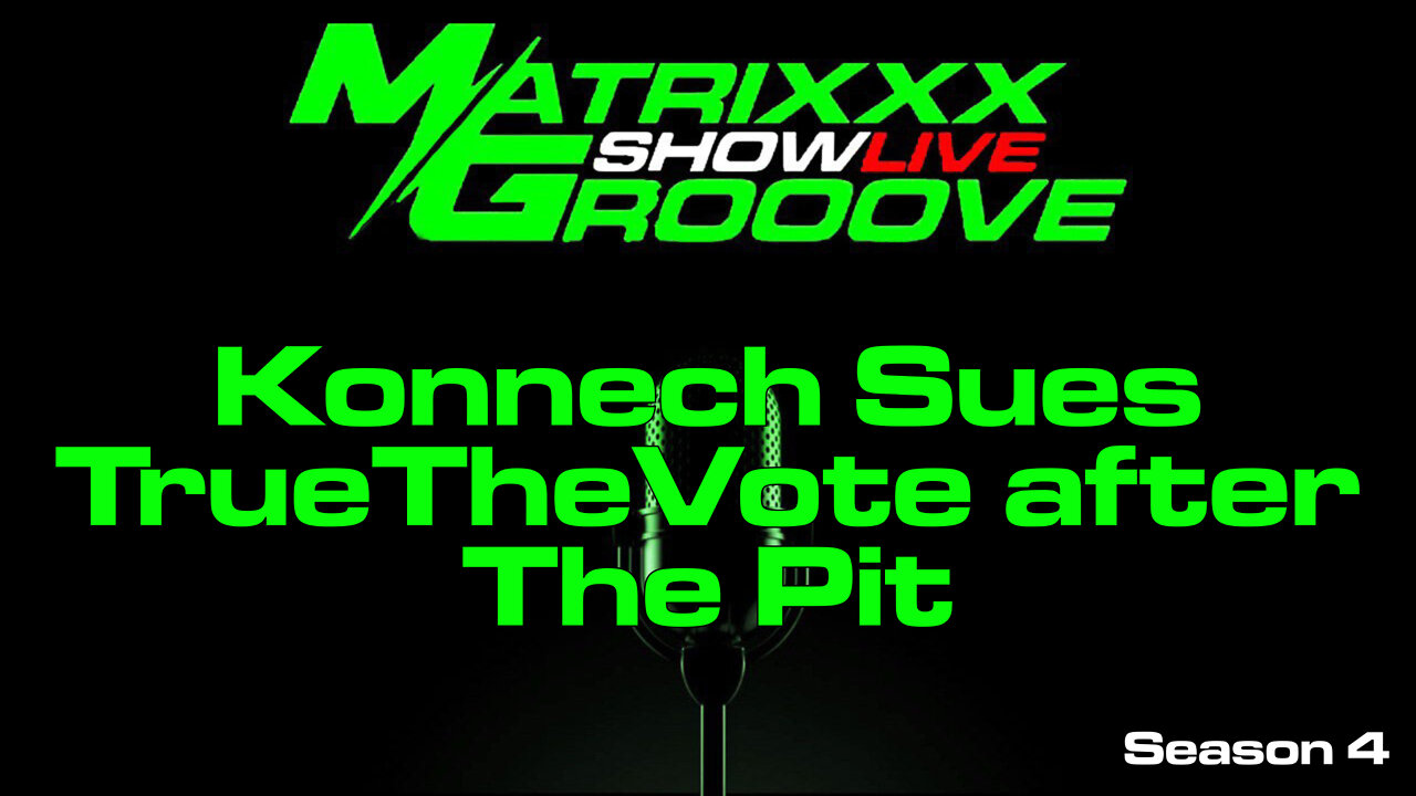 Konnech Sues TrueTheVote after The Pit