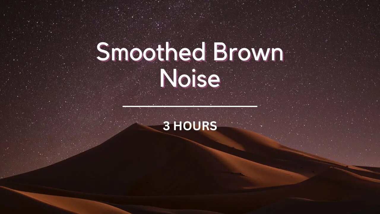 Smoothed Brown Noise: (3 hrs) BLACK SCREEN, Focus, Ease Tinnitus, ADHD, Meditation, Sleep