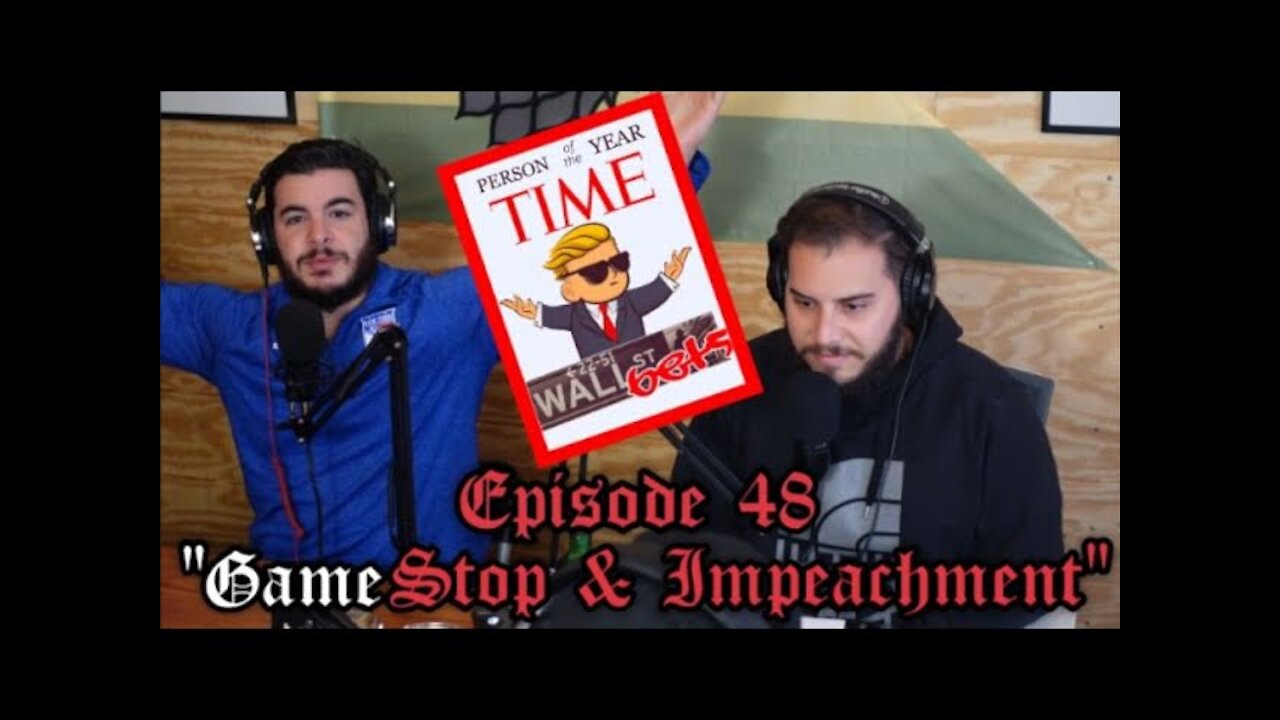 Episode 48 "Gamestop & Impeachment"