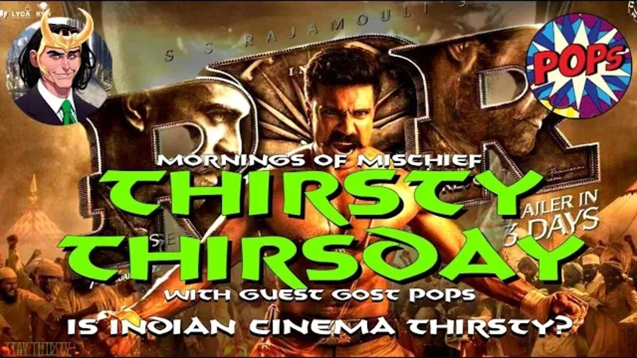 THIRSTY THURSDAY WITH SPECIAL GUEST POPS - IS INDIAN CINEMA THIRSTY?