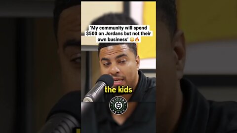 ‘My Community Will Spend $500 on Jordans But Not Their Own Business’ 😳