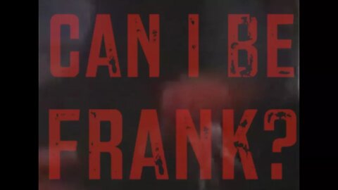 CAN I BE FRANK? Episode 1