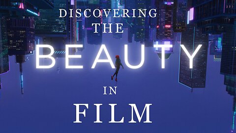 Discovering the Beauty in FIlm