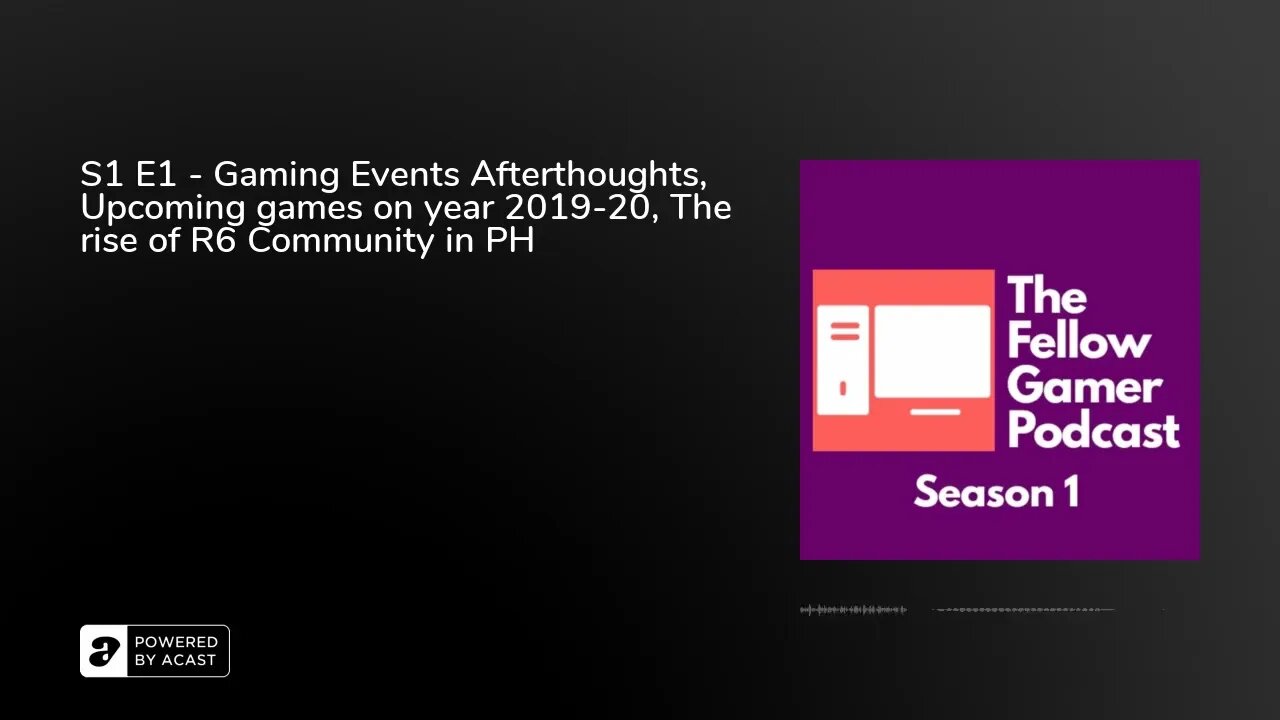 S1 E1 - Gaming Events Afterthoughts, Upcoming games on year 2019-20, The rise of R6 Community in PH