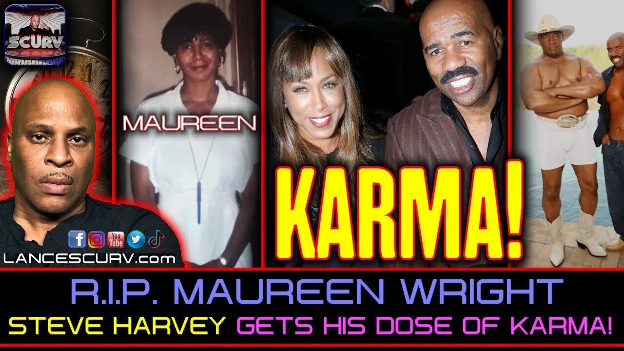 R.I.P. MAUREEN WRIGHT | STEVE HARVEY GETS HIS DOSE OF KARMA! | LANCESCURV