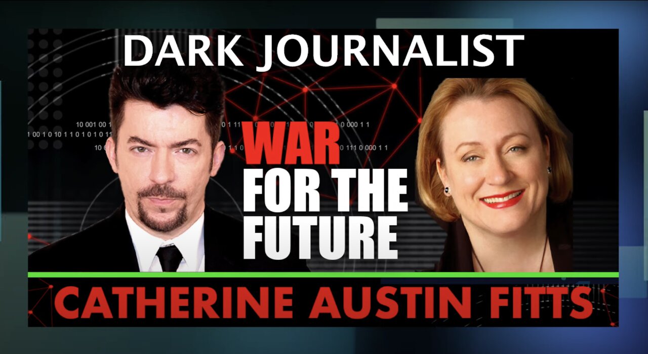 Dark Journalist & Catherine Austin Fitts: Global Governance War For The Future!