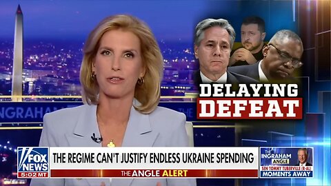 FOX NEWS, Laura Ingraham: Delaying Defeat [of Ukraine]