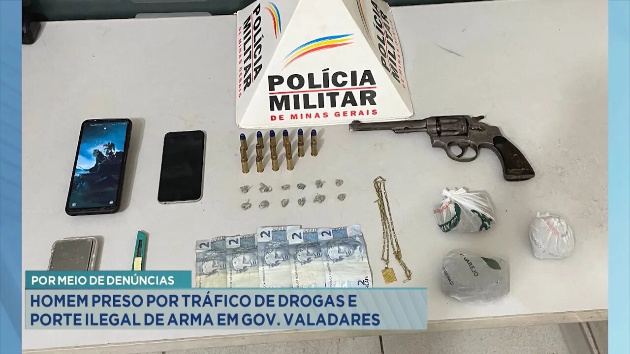 Por Meio de Denúncias: Homem Preso por Tráfico de Drogas e Porte Ilegal de Arma em Gov. Valadares.