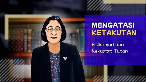 Mengatasi Ketakutan: Hikikomori dan Kekuatan Tuhan