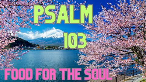 Psalm 103 Healing to the Soul- (Audio Reading)