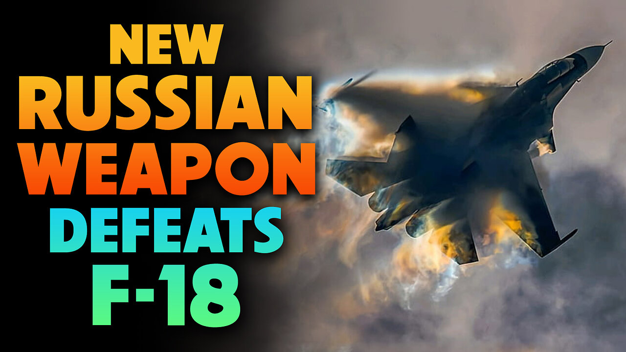 New Russian Weapon Defeats F-18 - 06/29/2023