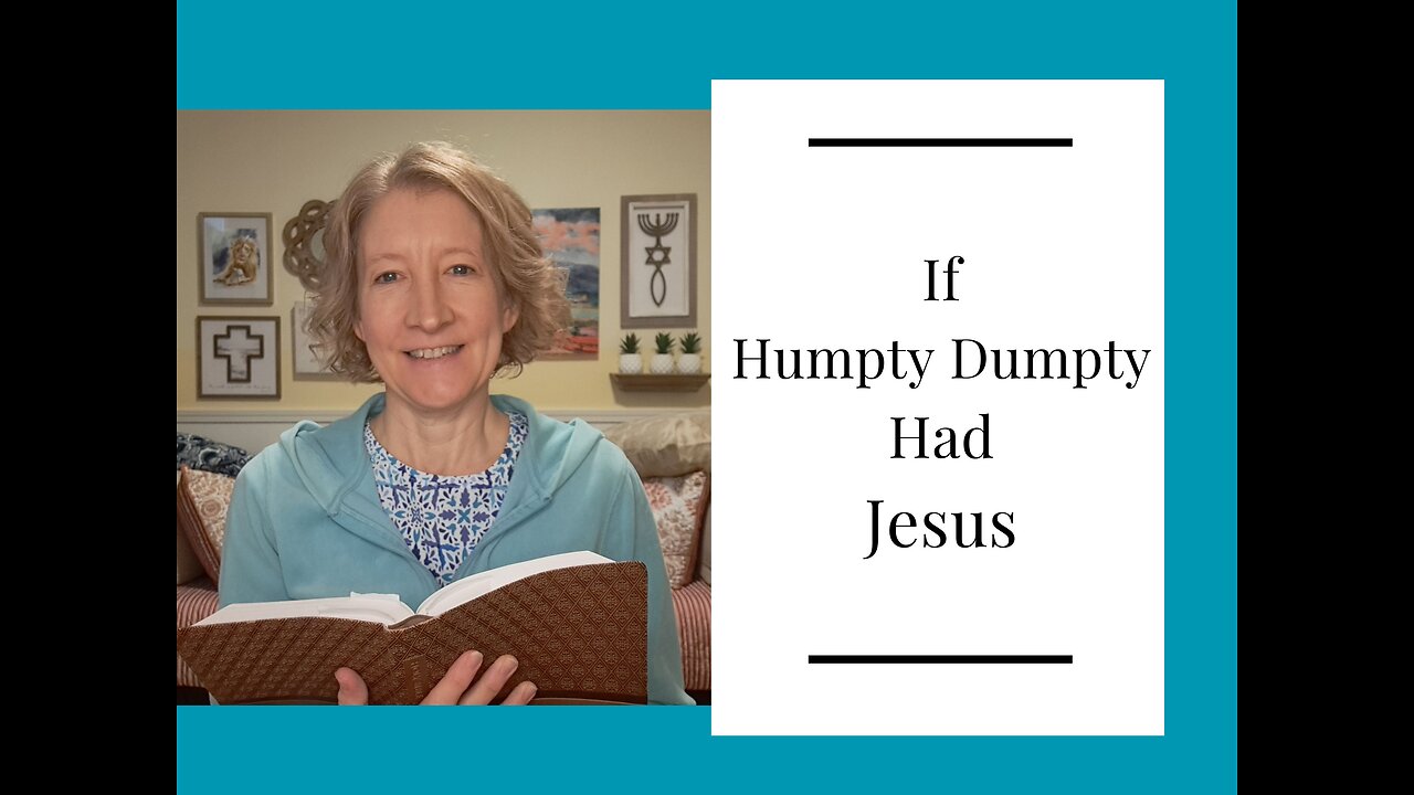 If Humpty Dumpty Had Jesus...