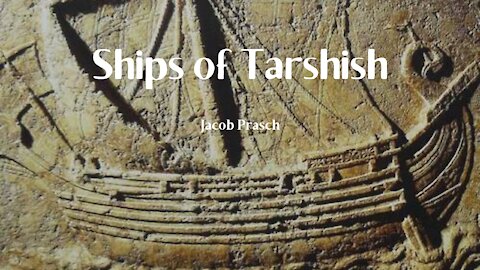 The Ships of Tarshish