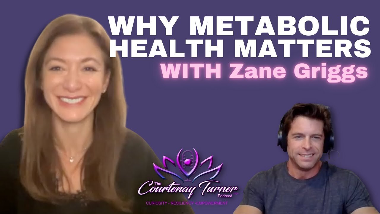 Ep 59: Part 1 - Why Metabolic Health Matters with Zane Griggs| The Courtenay Turner Podcast