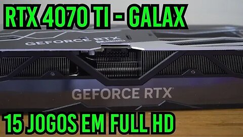 RTX 4070TI Galax em FULL HD ! DETONOU !!!