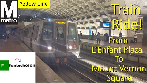 Riding a Alstom 6000 Series Yellow Line Metro Train from L'Enfant Plaza to Mt Vernon Square