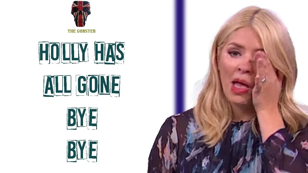 Holly has all Gone Bye,Bye