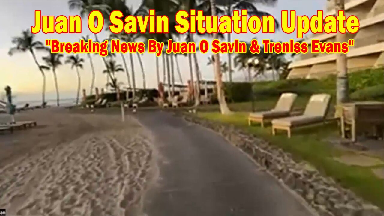 Juan O Savin Situation Update Oct 22: "Breaking News By Juan O Savin & Treniss Evans"