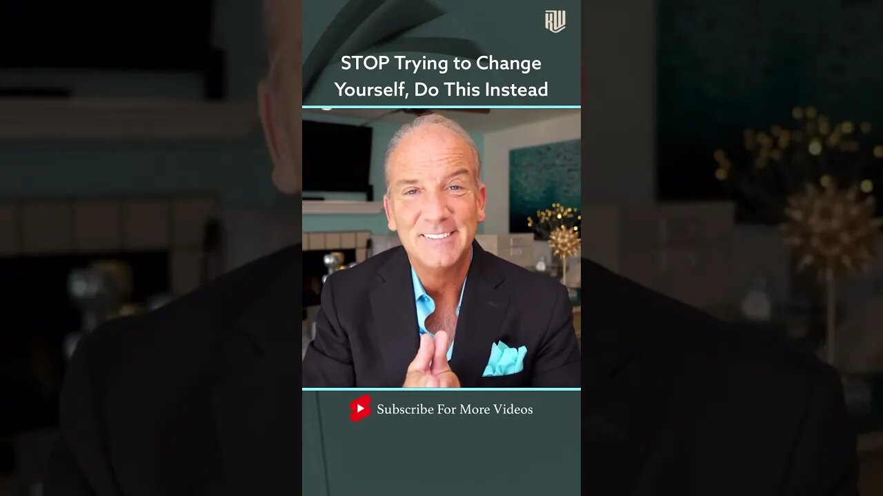 Stop Trying to Change Yourself Do This Instead