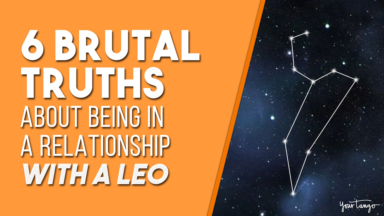 6 Brutal Truths About Being In A Relationship With A Leo