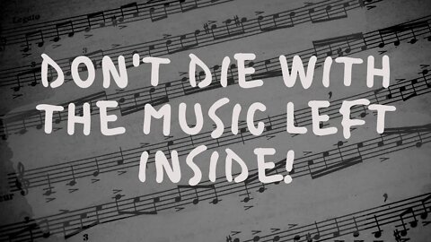 Don't Die with the Music Left Inside! (No Quiet Desperation)