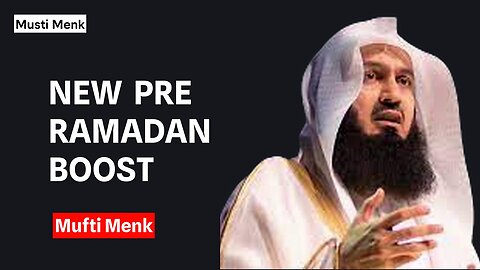 NEW | PRE-RAMADAN BOOST - MUFTI MENK