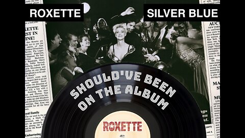 Episode 19: Silver Blue b/w The Look - Roxette - B-Side/Rare Track