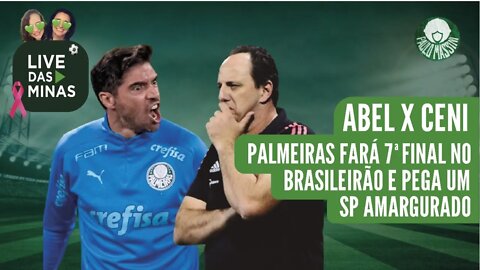 LIVE DAS MINAS: ABEL X CENI. PALMEIRAS FAZ SUA SÉTIMA FINAL CONTRA UM SP AMARGURADO