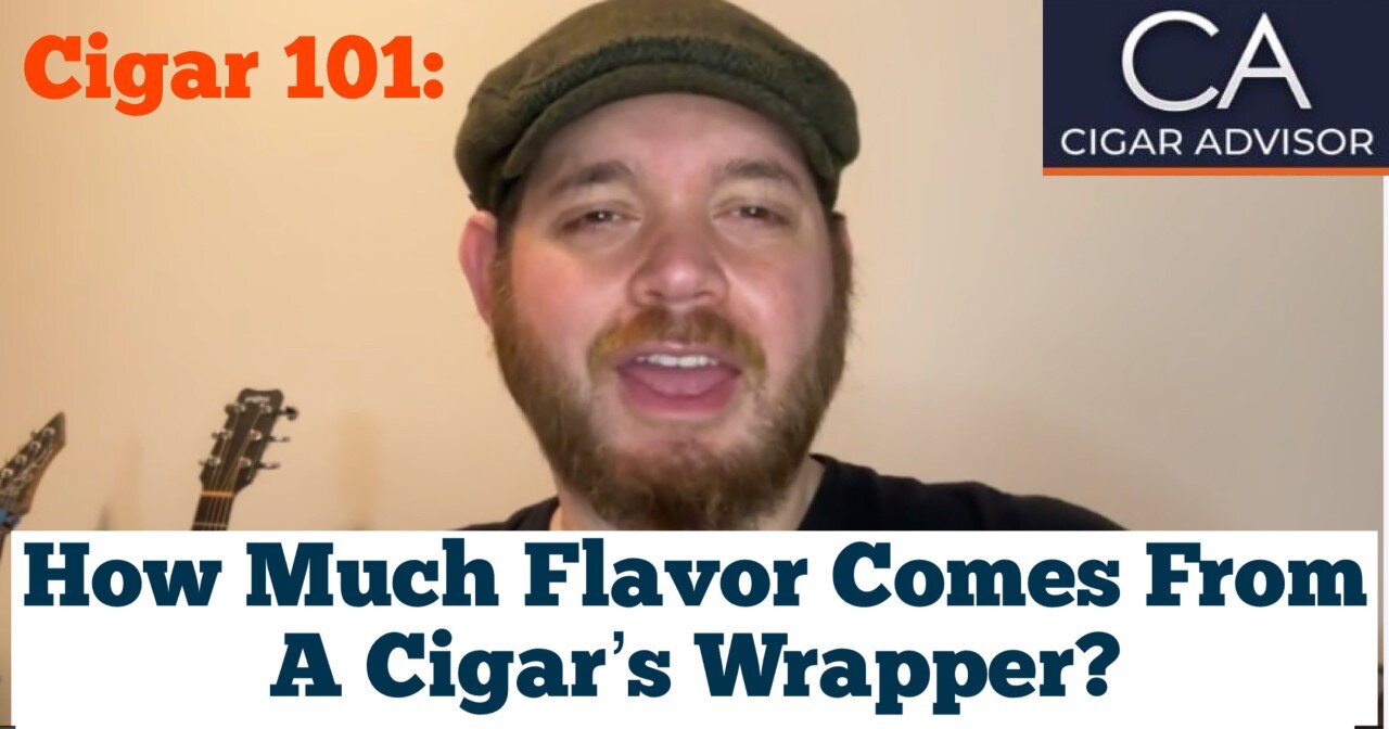 Cigar 101: How much flavor comes from the wrapper of the cigar?