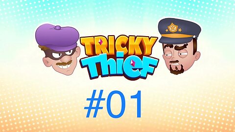 Tricky Thief - Level #01 ￼￼