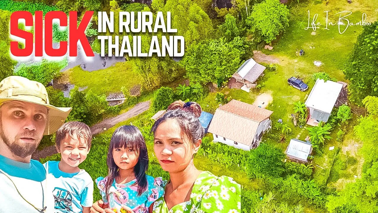 Living Off The Land In Rural Thailand.. BUT What If You Get Sick? 😮