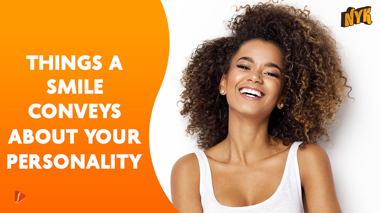 Top 4 Things A Smile Says About Your Personality *