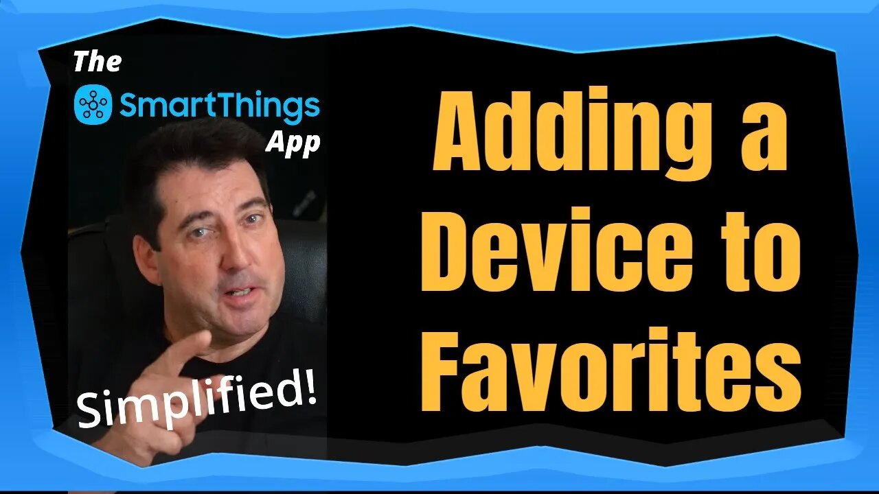 Add A Device to Favorites - The SmartThings App Simplified